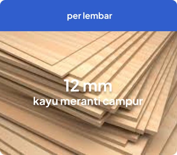 Triplek Ketebalan 12 mm Kayu Meranti Campur